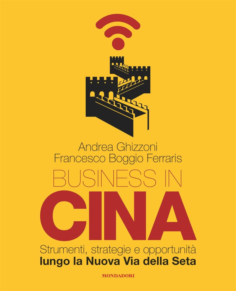 BUSINESS IN CINA di Andrea Ghizzoni e Francesco Boggio Ferraris