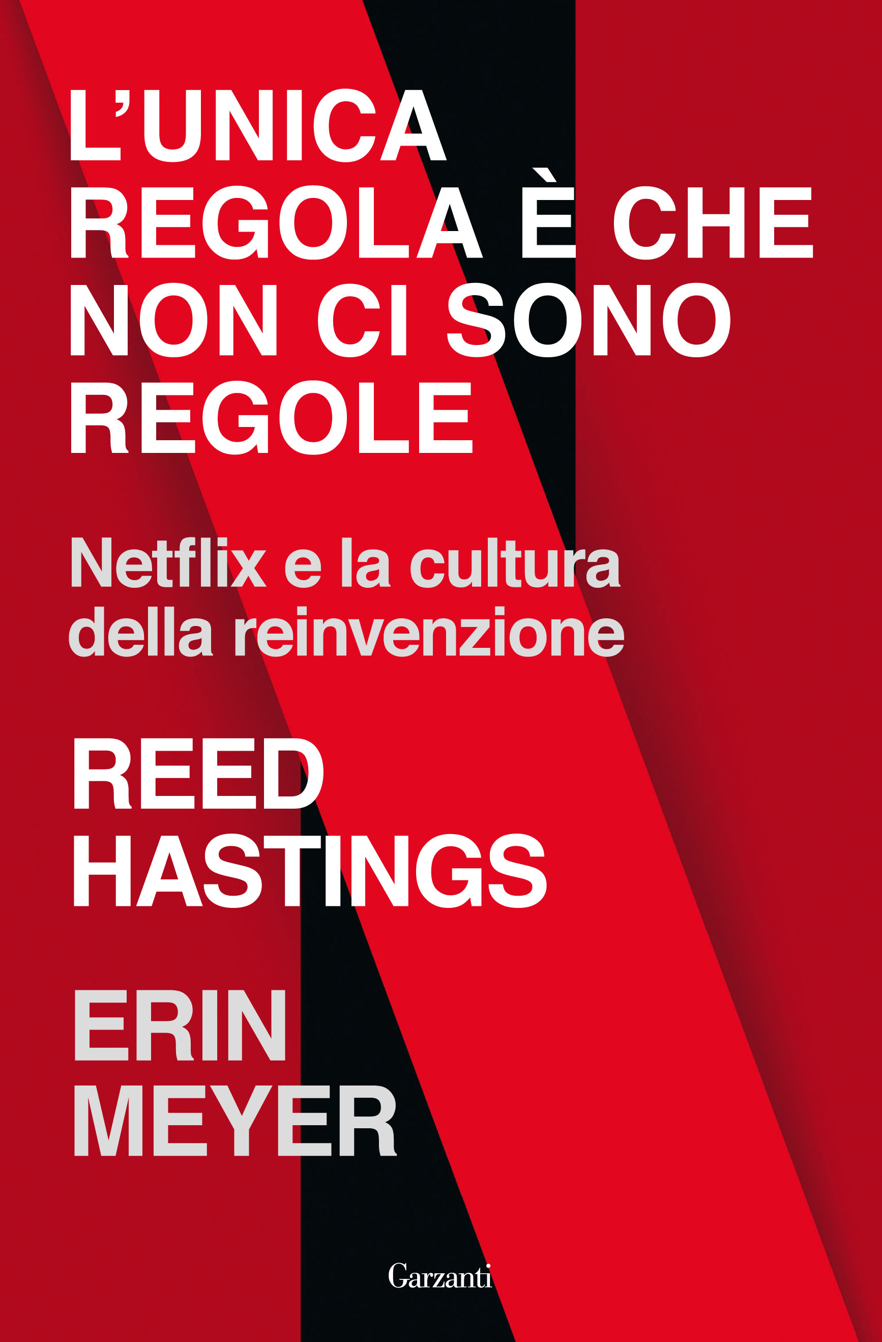 Reed Hastings e Erin Meyer - L'unica regola è che non ci sono regole 